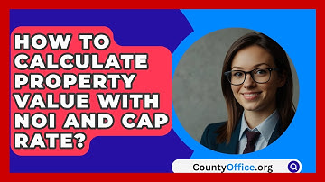 How To Calculate Property Value With NOI And Cap Rate? - CountyOffice.org