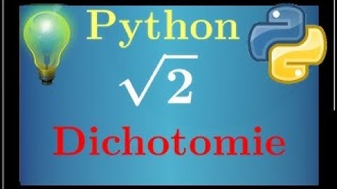 python cours • déterminer une valeur approchée de racine de 2 par dichotomie Lycée programmation √2