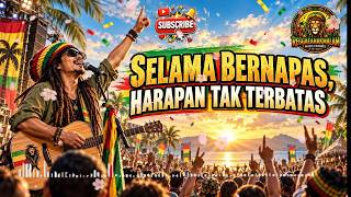 🌅 SELAMA BERNAPAS, HARAPAN TAK TERBATAS | Reggae Koplo Festival Penuh Semangat
