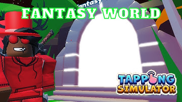 I Unlock The fantasy world In Tapping Simulator! (Roblox)