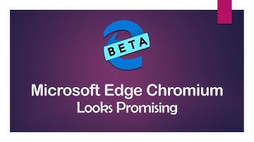 Microsoft Edge Chromium - First Look and How to Install