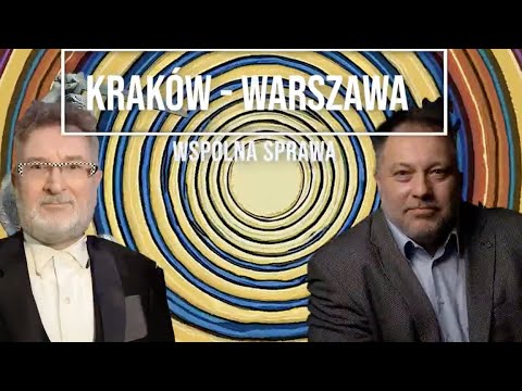                     Kraków–Warszawa, wspólna sprawa! - Witold Bereś i Marcin Celiński
                              