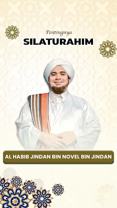 Pentingnya Siltaurahmi #motivasi #nasihatulama #habibjindanbinnovel
