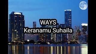 Ways - Keranamu Suhaila (Lirik)