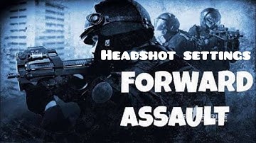 Forward Assault Headshot settings | Forwart Assault | Форвард Ассаулт | @efe_motorizm  #csgomobile