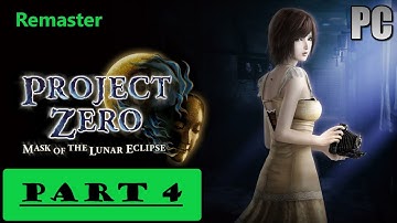 FATAL FRAME PROJECT ZERO MASK OF THE LUNAR ECLIPSE Gameplay Walkthrough Part 4 NoCommentary Remaster