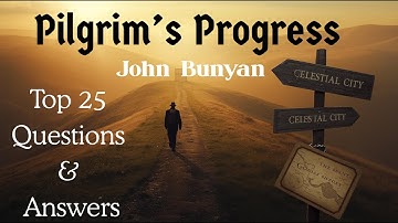 Pilgrim’s Progress by John Bunyan – Full Q&A for Students