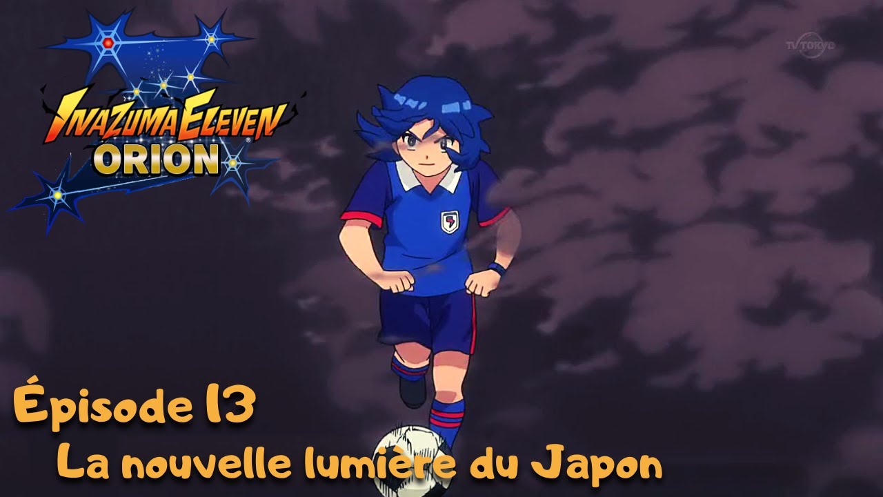 Inazuma Eleven Orion Épisode 13 VOSTFR HD - YouTube