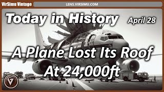 Today in history, April 28th, 1988 Roofless, Mid Air,  Aloha Flight 243 Tale Survival!