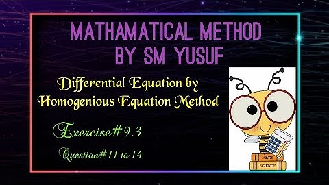 mathematical Method by SM Yusuf exercises#9.3 question 11to14 Differential E/homogeneous Eq in hindi