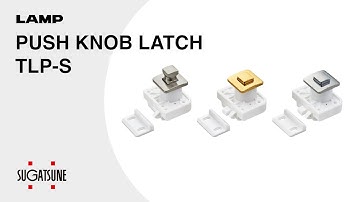 [QUICK DEMO] PUSH KNOB LATCH TLP-S - Sugatsune Global