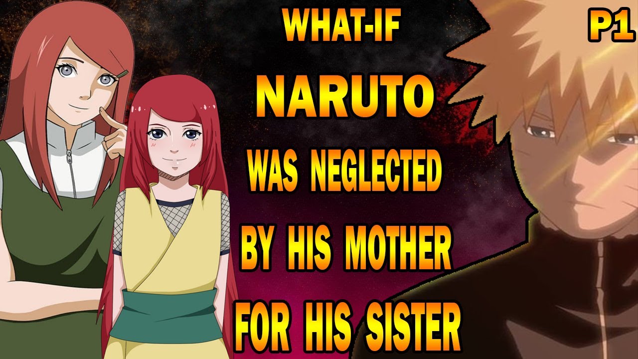What if Naruto was Neglected by his Mother for his Sister PART 1