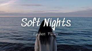 Reuben Fillies - Soft Nights Lyrics