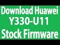 Download Huawei Y330-U11 Stock Firmware ( Flash File )