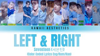 SEVENTEEN – Left \u0026 Right Color Coded Lyrics HAN/ROM/ENG