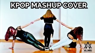 [SF9/BTS/BLACKPINK] MASHUP dance cover by ALL.WAYS