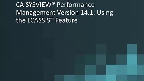 CA SYSVIEW Performance Management 14.1: LCASSIST Feature
