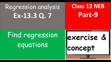 Ex 13.3 Q 7 -  Find regression equations  Part 9, Regression analysis Class 12