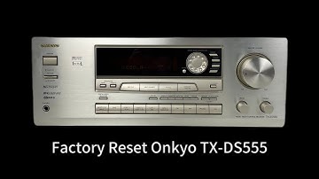 How To Factory Reset Onkyo TX-DS555 Audio Video AV Receiver