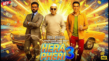 Hera Pheri 3 Full Movie | Akshay Kumar, Suniel Shetty, Paresh Rawal | Hindi Comedy