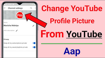 Change Youtube Profile Picture On Android Or Ios 2020 | From Youtube App 2020