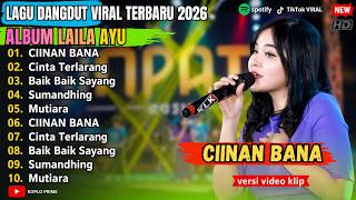 LAILA AYU - CIINAN BANA - Cinta Terlarang - Baik Baik Sayang || ALBUM LAILA AYU VIRAL TIKTOK TERBARU