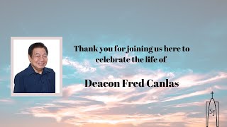 St Joachim Church, Costa Mesa, CA  | 6/1/22 | 11:00 AM | Funeral Service for Deacon Fred Canlas
