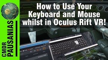 Elite Dangerous - VR - How to Use Your Keyboard and Mouse in Oculus Rift VR Using DASH