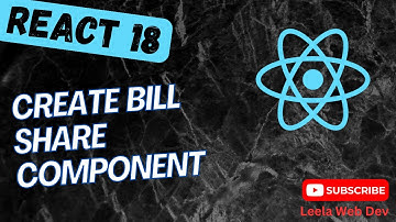 35. Create Bill Share Component to share bills between friends in React App - React18