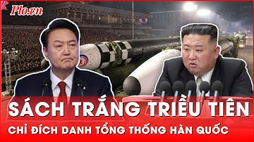Sách trắng Triều Tiên nói Tổng thống Hàn Quốc đưa Seoul vào nguy cơ chiến tranh hạt nhân