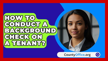 How To Conduct A Background Check On A Tenant? - CountyOffice.org