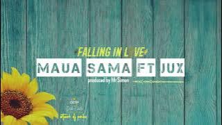 Maua Sama ft Jux-Falling In Love-New Song