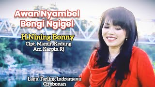 AWAN NYAMBEL BENGI NGIGEL | H.Nining Bonny | cipt.Mamin Kedung/arr.Karpin Rj