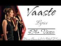 VAASTE Full Song With Lyrics ▪ Dhvani Bhanushali & Nikhil D'souza ▪ Tanishk Bagchi ▪ Arafat Mehmood