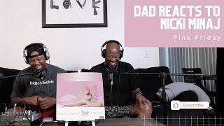 Dad Reacts to Nicki Minaj - Pink Friday