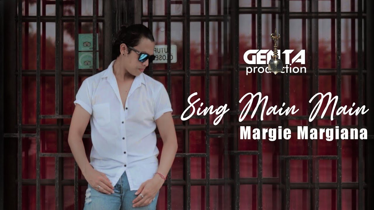 SING MAIN MAIN - Margie Margiana {0fficial Video Music} SING MAIN MAIN - Margie Margiana {0fficial Video Music}