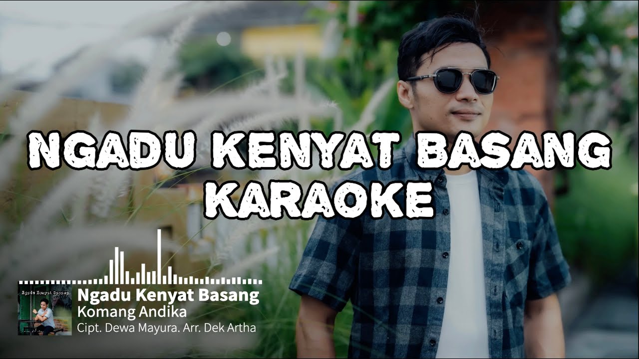 Komang Andika - Ngadu Kenyat Basang (Official Video Karaoke) Komang Andika - Ngadu Kenyat Basang (Official Video Karaoke)