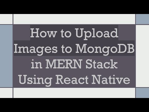 How to Upload Images to MongoDB in MERN Stack Using React Native