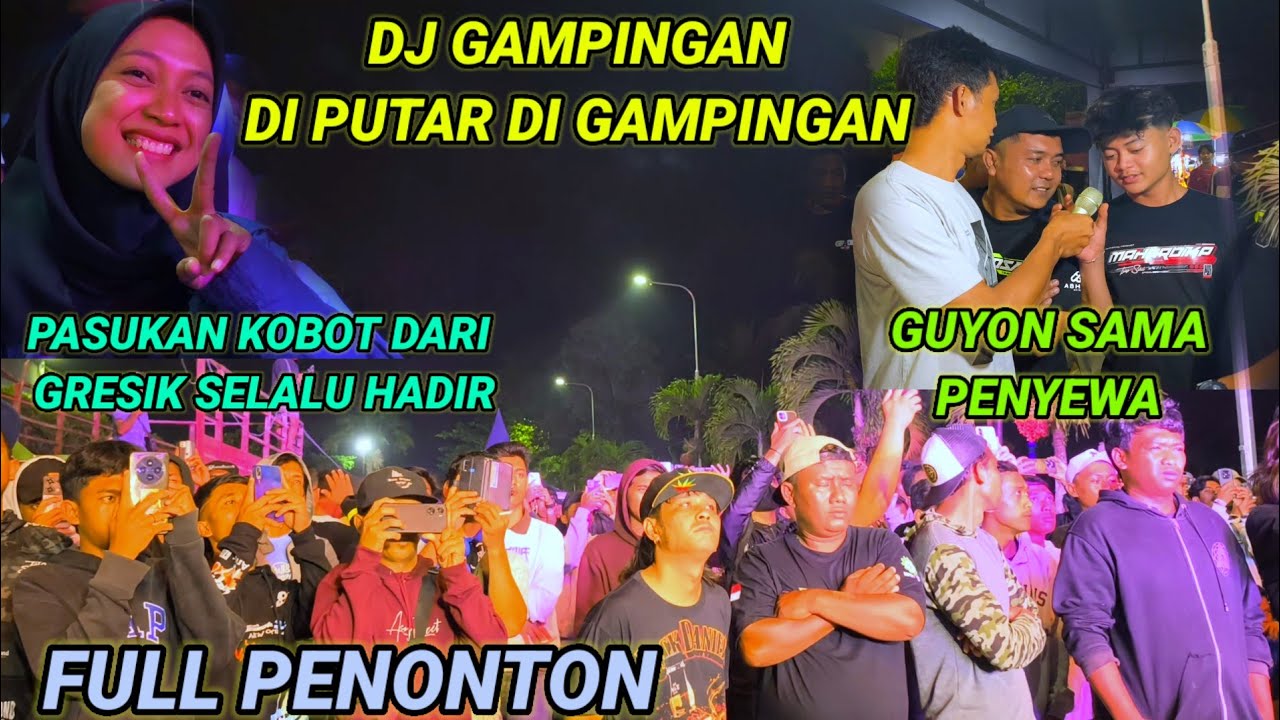 DJ Gampingan di Putar di Gampingan al hasil penonton membludak,bos jemar guyon sama penyew 