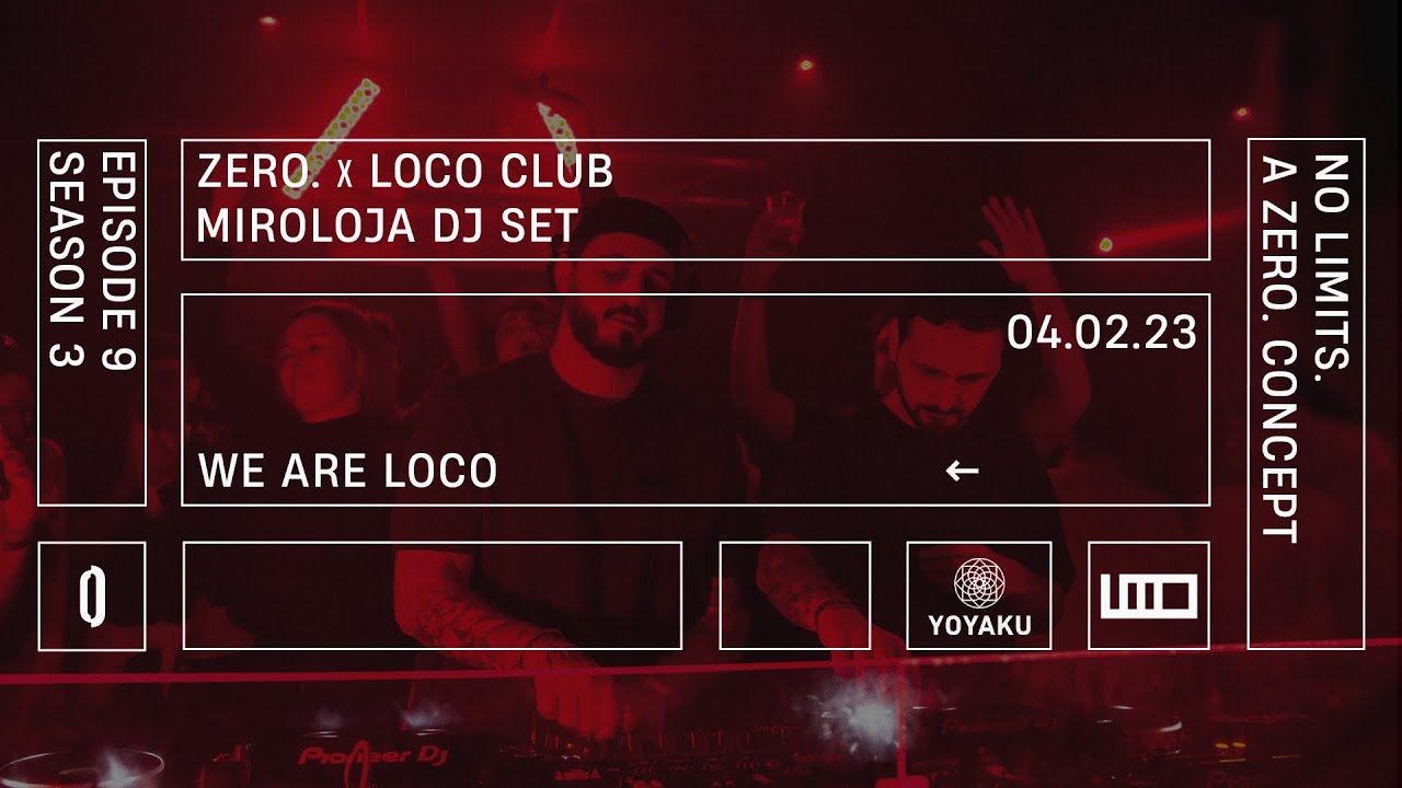 Miroloja dj set | ZERO. x LOCO Club