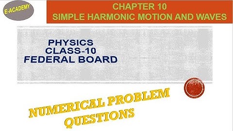 Federal Board-Physics-Class-10-Chapter-10-SHM and waves-Numerical Problems