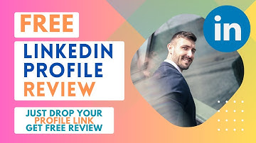 Free LinkedIn Profile Review
