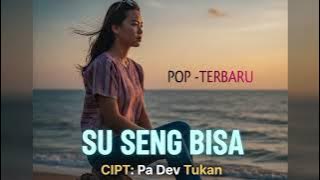 SU SENG BISA ( POP SLOW TIMUR AMBON) PA DEV TUKAN 