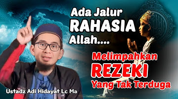 Ada Jalur Rahasia Allah Melimpahkan Rezeki Yang Tak Terduga | Ustadz Adi Hidayat Lc Ma