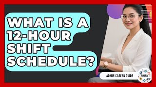 What Is A 12-hour Shift Schedule? - Admin Career Guide