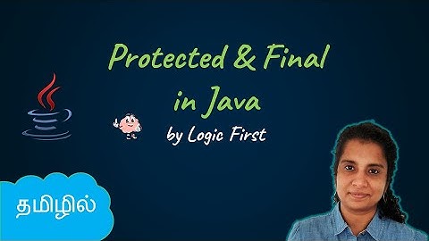 Java Protected | Final Keyword | Java Course in Tamil | Logic First Tamil