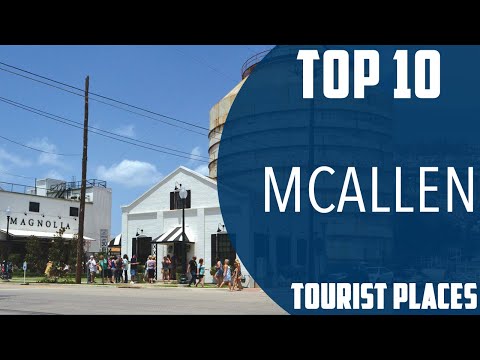 Top 10 Best Tourist Places to Visit in McAllen | USA - English