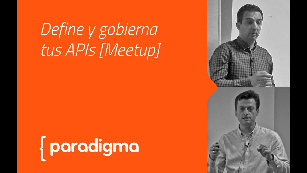 Paradigma Digital [Meetup] Define y gobierna tus APIs YouTube