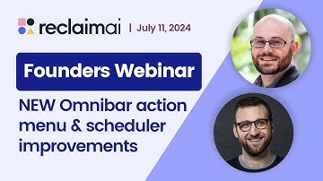July Founders Webinar: New in-app Omnibar & scheduler improvements demo ✨ | Reclaim.ai