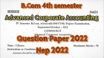 B.Com 4th Sem Advanced Corporate Accounting Questions Paper 2022